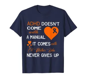 Adhd Doesn't Come With A Manual It Comes With A Mother Shirt