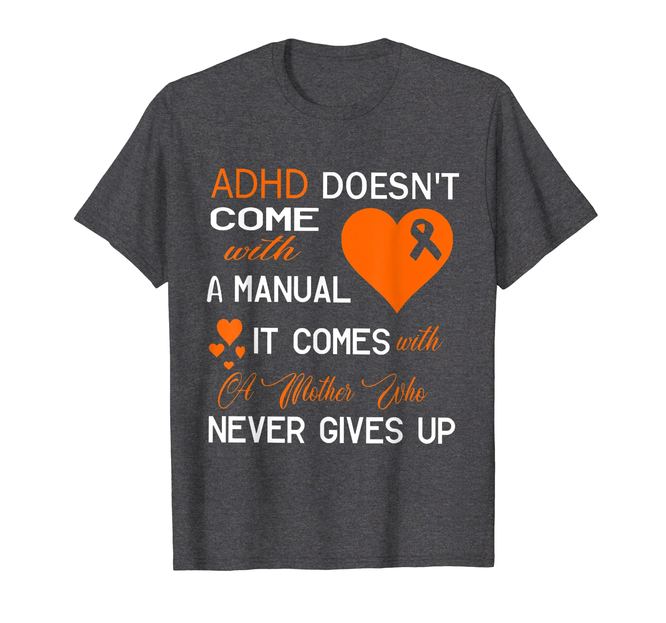 Adhd Doesn't Come With A Manual It Comes With A Mother Shirt