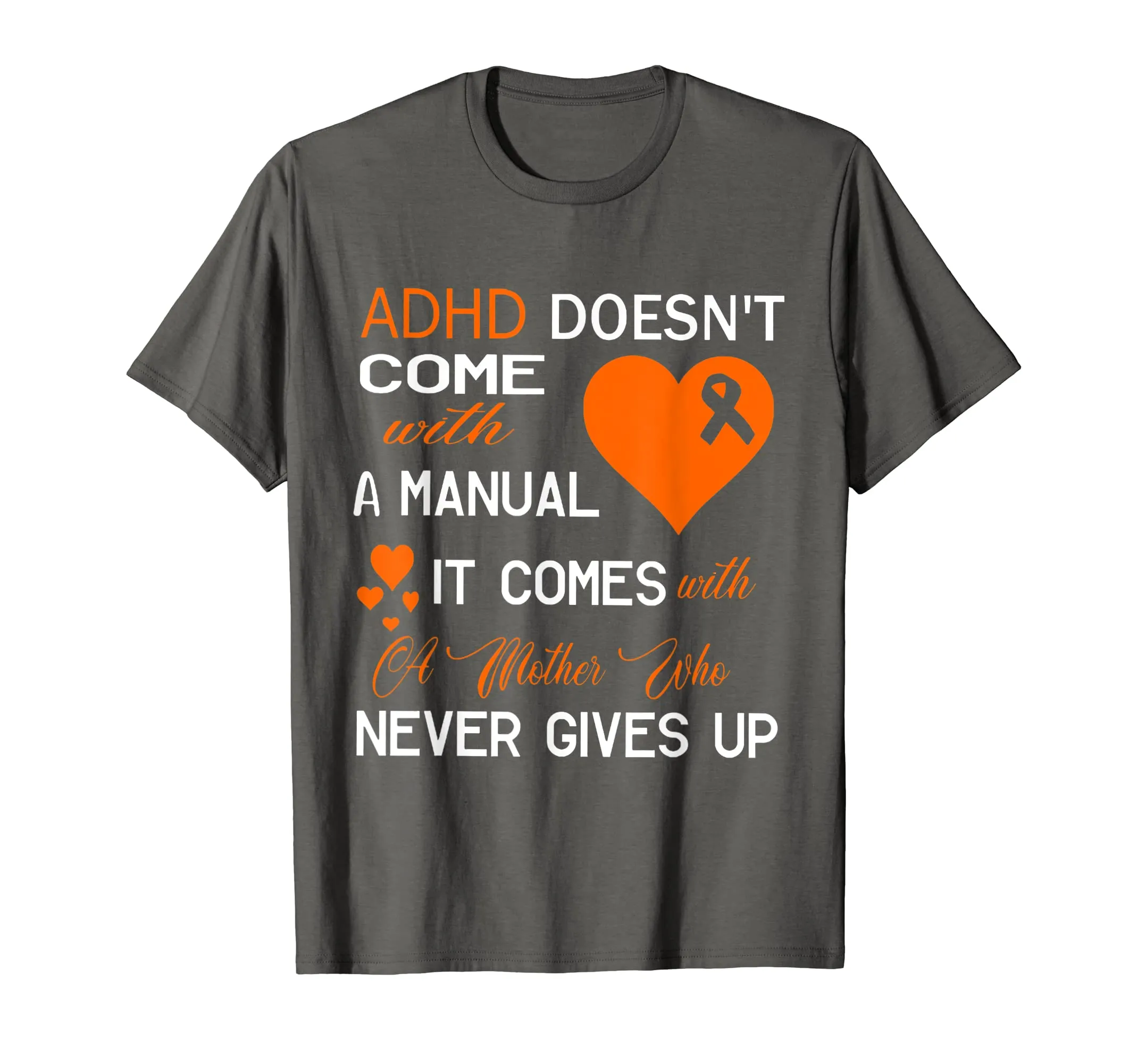 Adhd Doesn't Come With A Manual It Comes With A Mother Shirt
