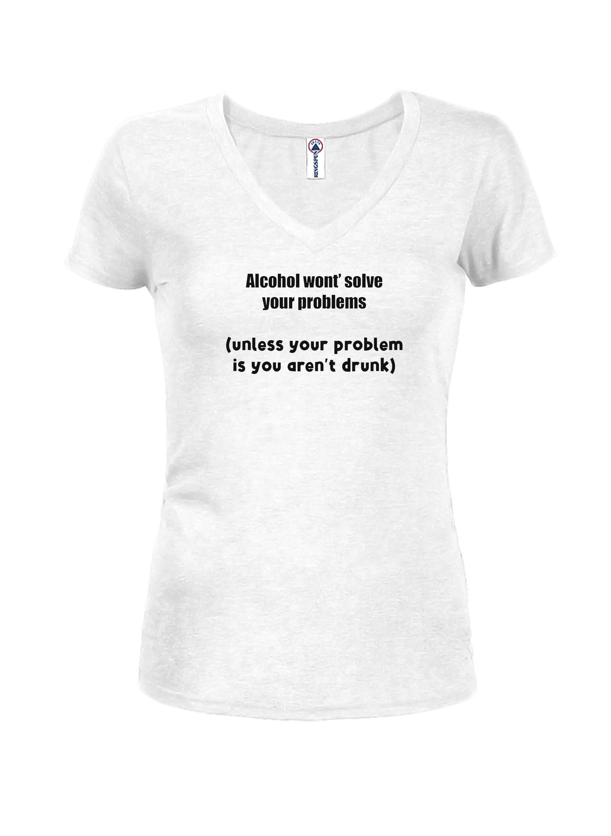 Alcohol won't solve your problems Juniors V Neck T-Shirt