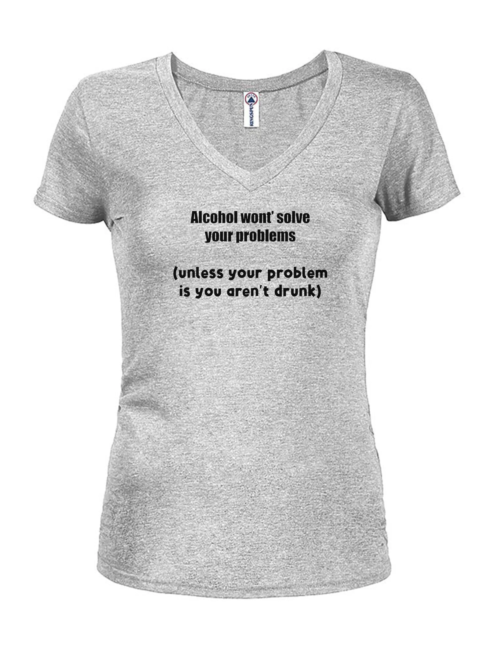 Alcohol won't solve your problems Juniors V Neck T-Shirt