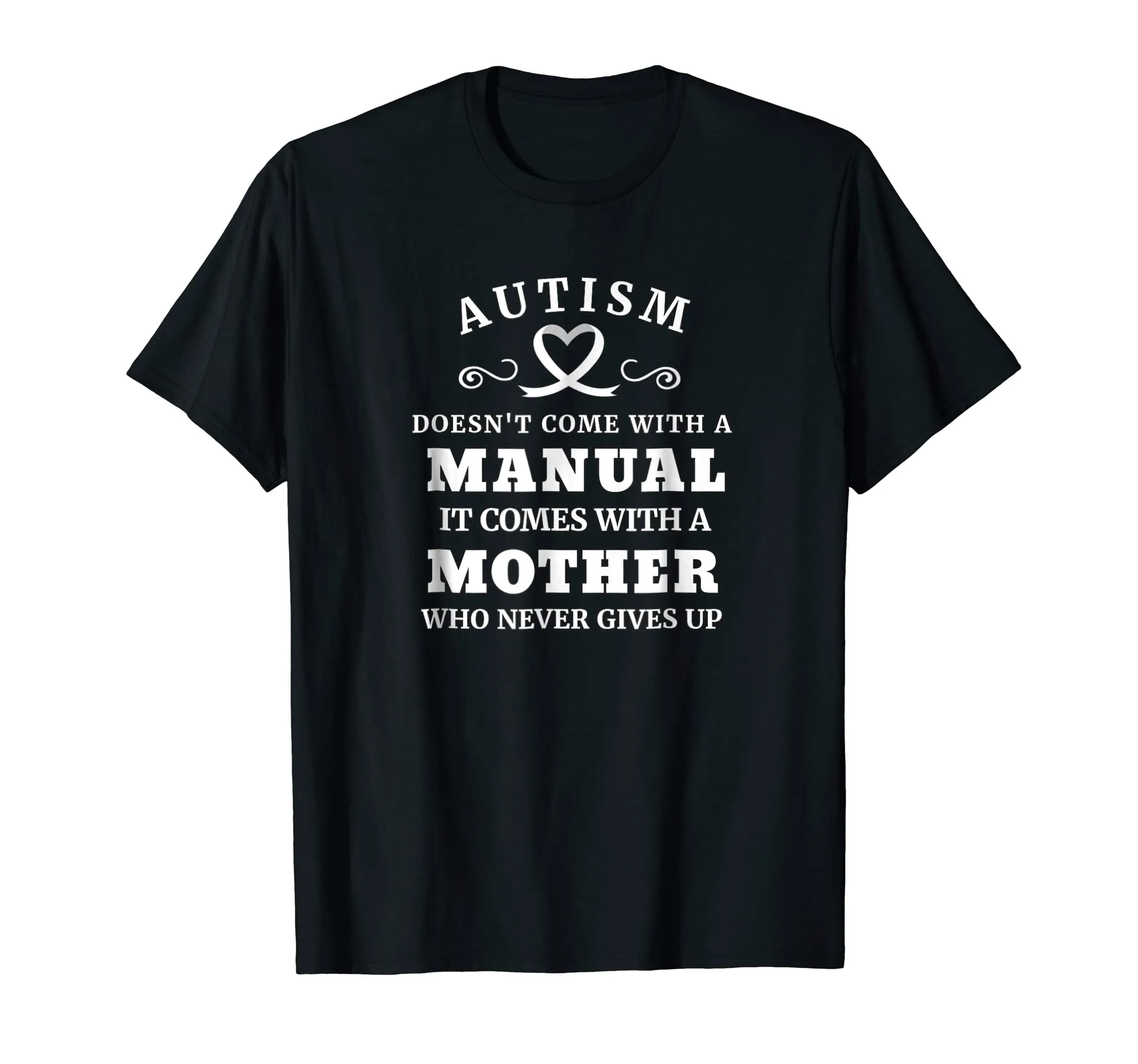 Autism Doesn't Come With a Manual Mother T Shirt