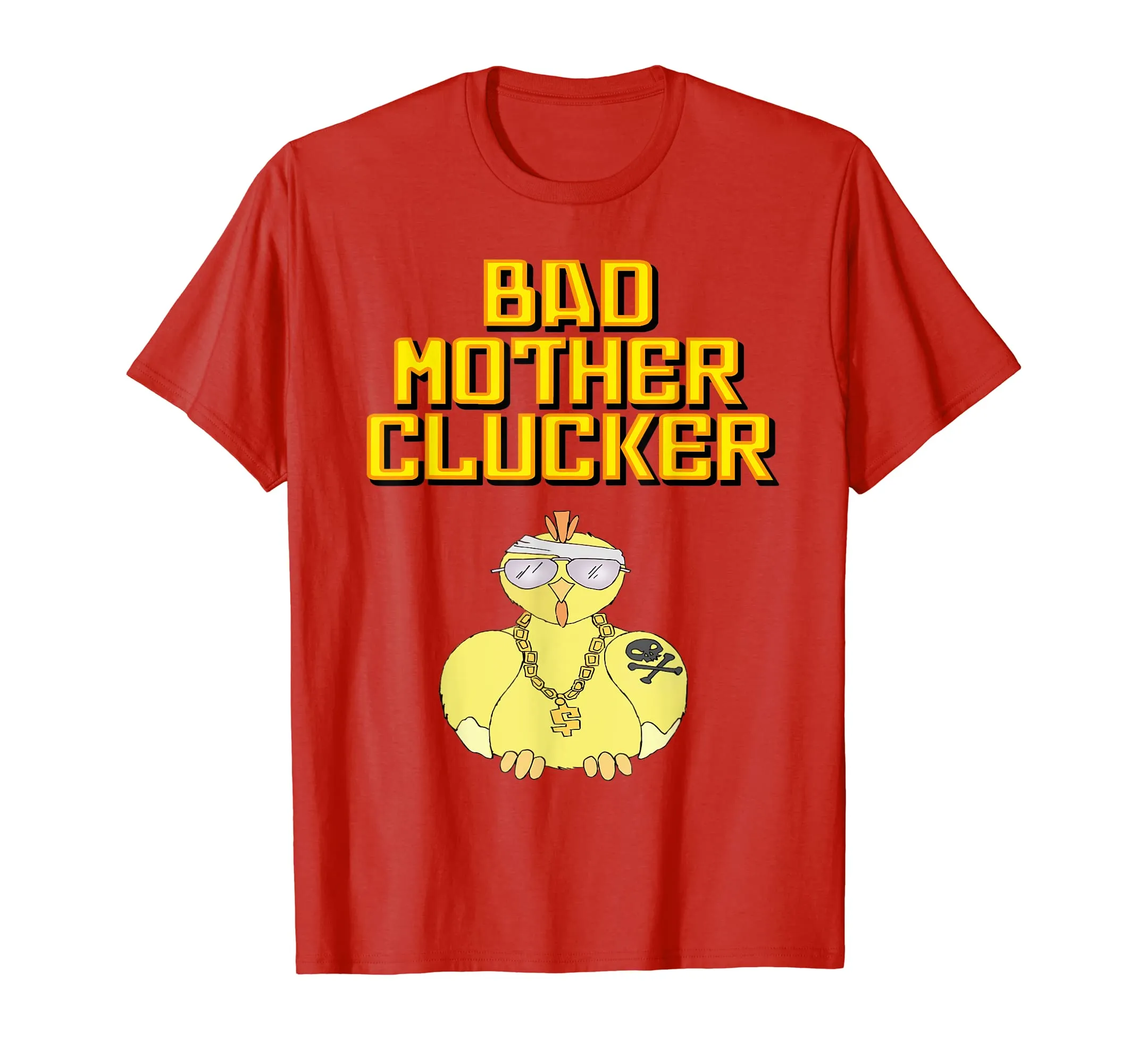 Bad Mother Clucker Chicken Funny T Shirt