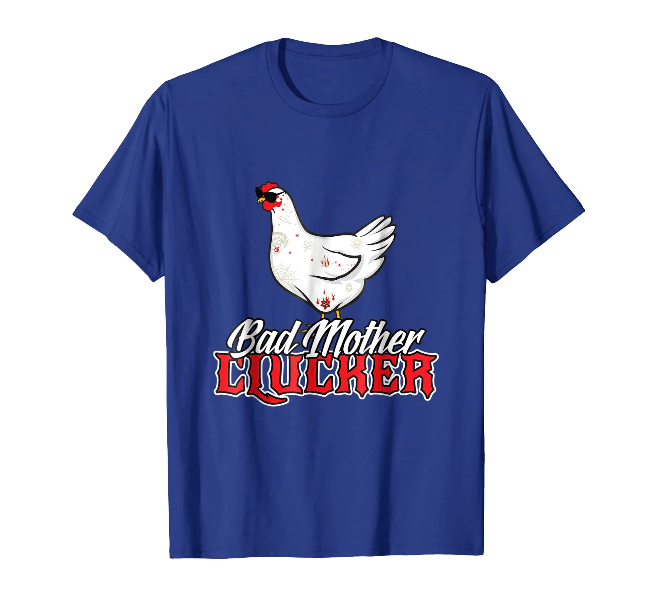 BAD MOTHER CLUCKER Funny Chicken T-Shirt