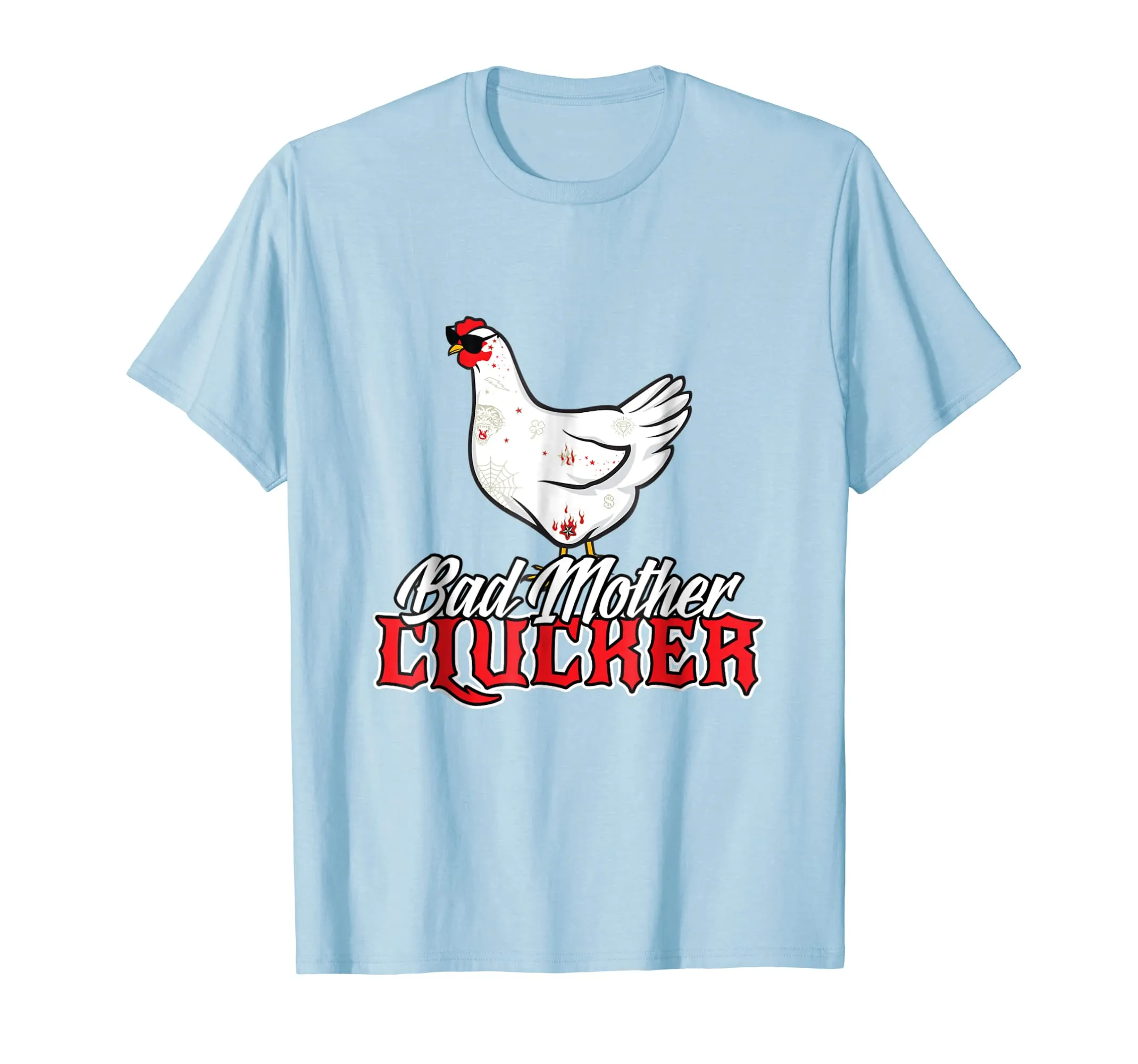 BAD MOTHER CLUCKER Funny Chicken T-Shirt