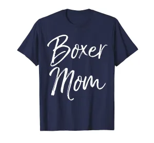 Boxer Mom Shirt Fun Cute Dog Mother Tee