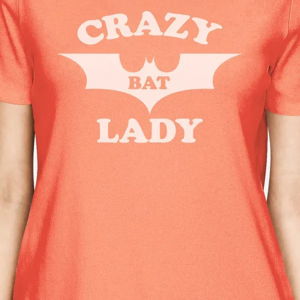 Crazy Bat Lady Womens Peach T-Shirt