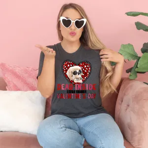 Dead Inside But It's Funny Valentine's Day Tee