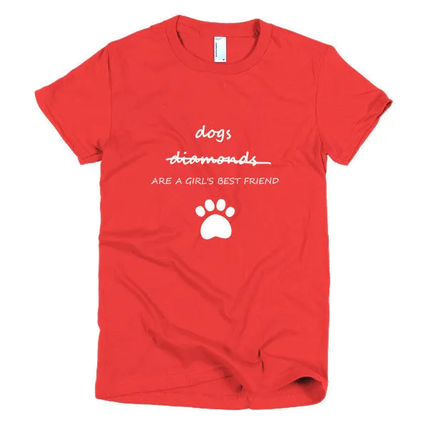 Dogs Are A Girl's Best Friend Short Sleeve Women's T-shirt