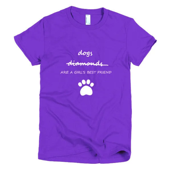 Dogs Are A Girl's Best Friend Short Sleeve Women's T-shirt
