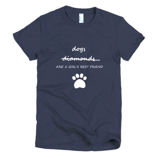 Dogs Are A Girl's Best Friend Short Sleeve Women's T-shirt