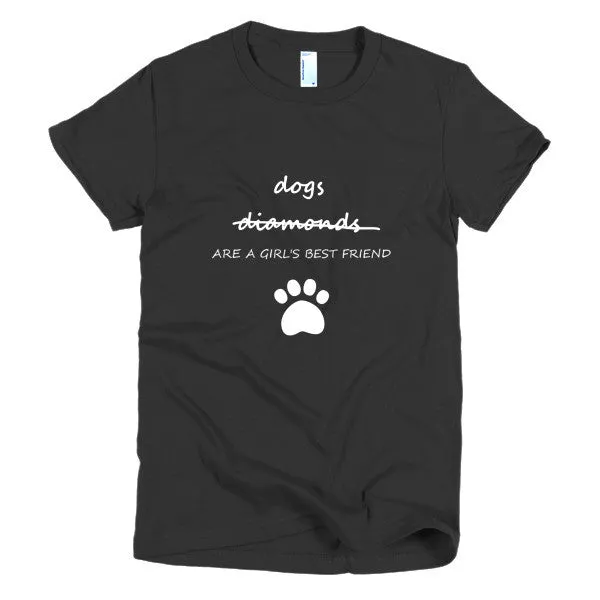 Dogs Are A Girl's Best Friend Short Sleeve Women's T-shirt