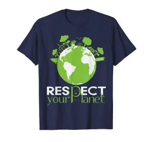 Earth Day T Shirt Respect Your Planet Mother Gift