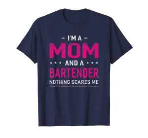 I'm A Mom And Bartender T-shirt For Women Mother Funny Gift