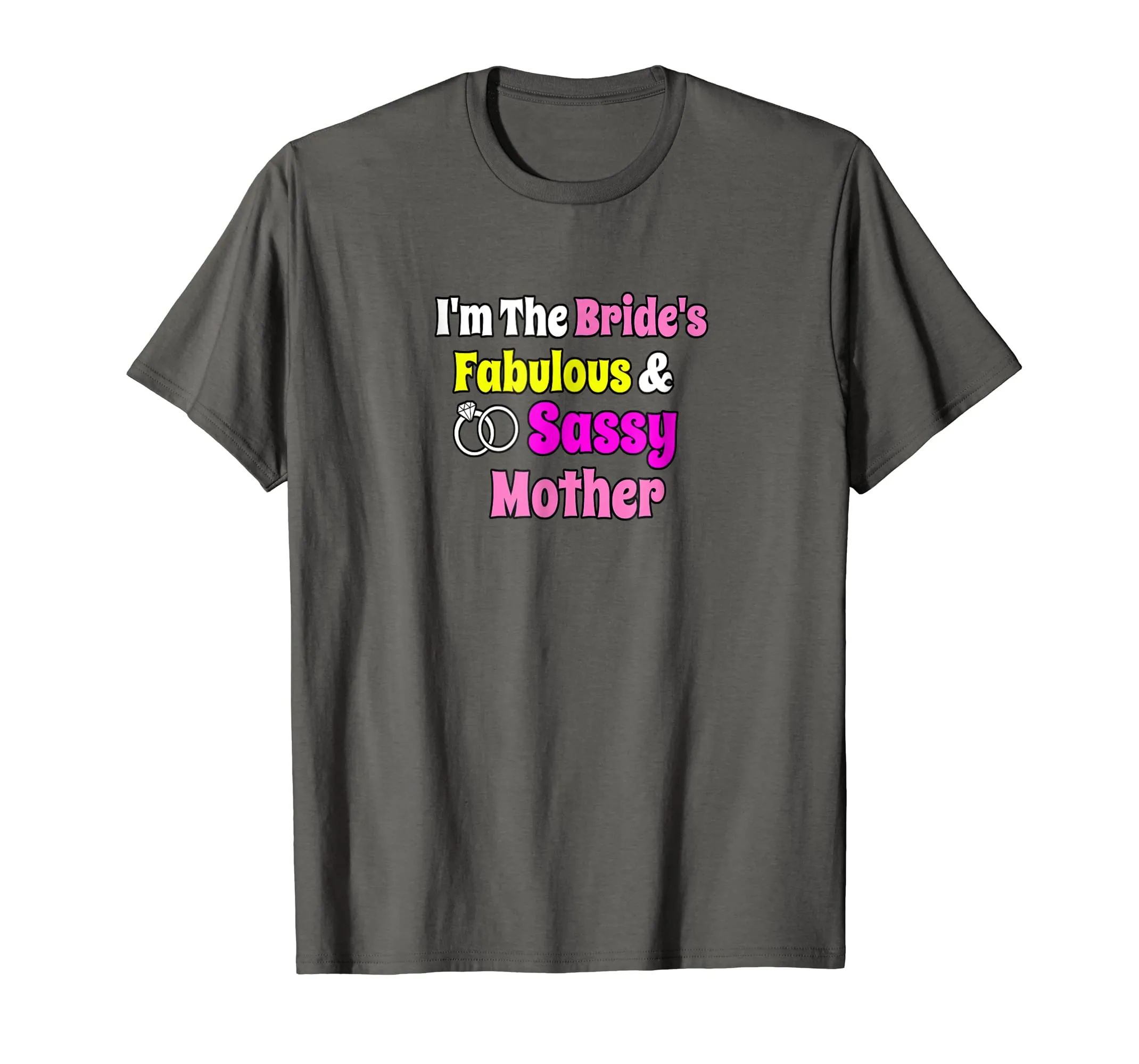 I'm The Brides Fabulous &amp; Sassy Mother Bride Shirt