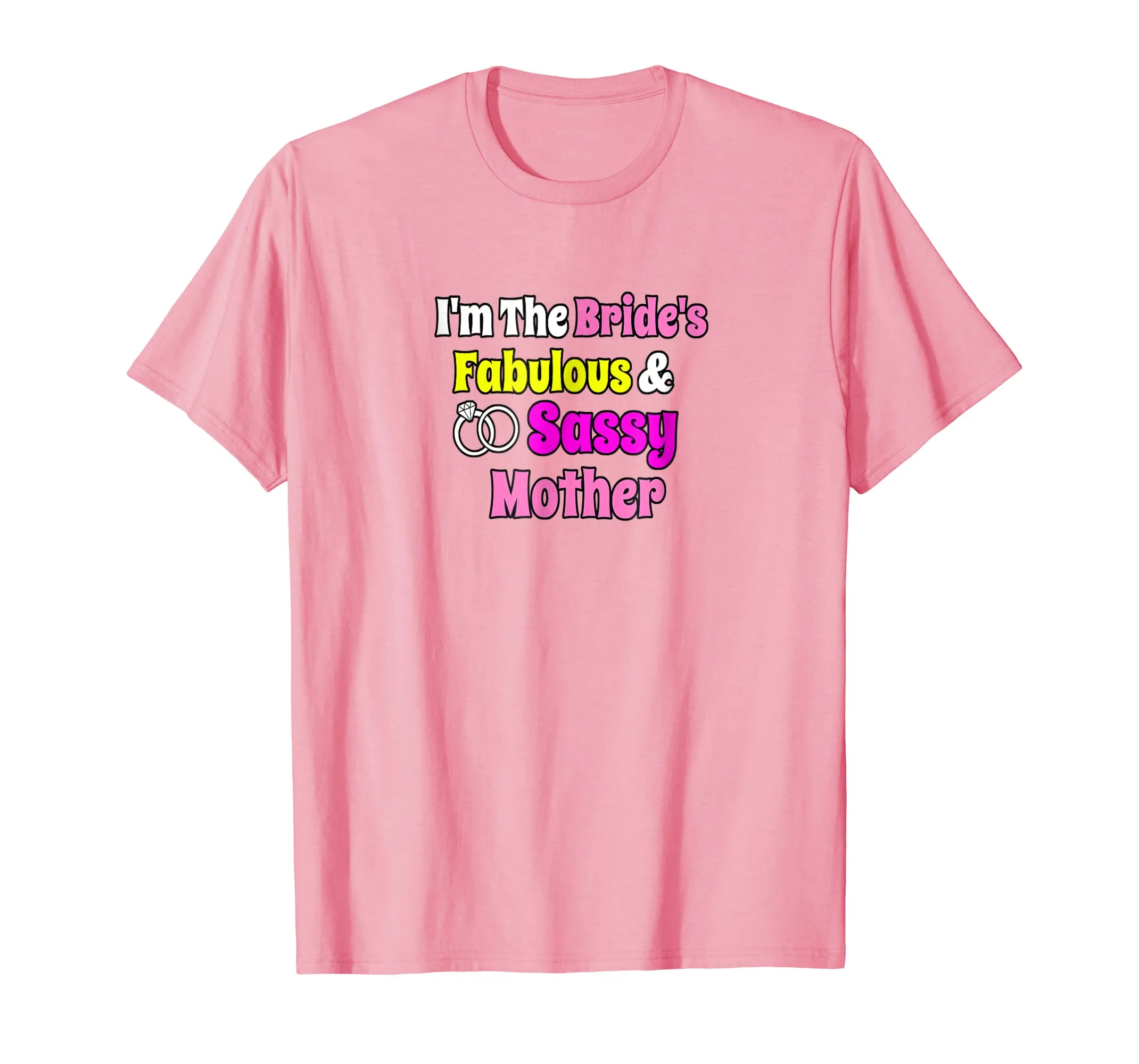 I'm The Brides Fabulous &amp; Sassy Mother Bride Shirt