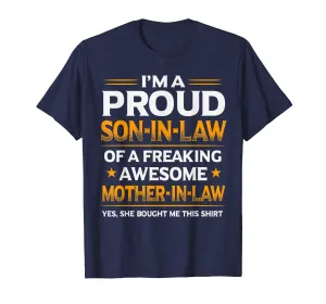 I'm The Proud Son In Law of A Freaking Awesome Mother In Law