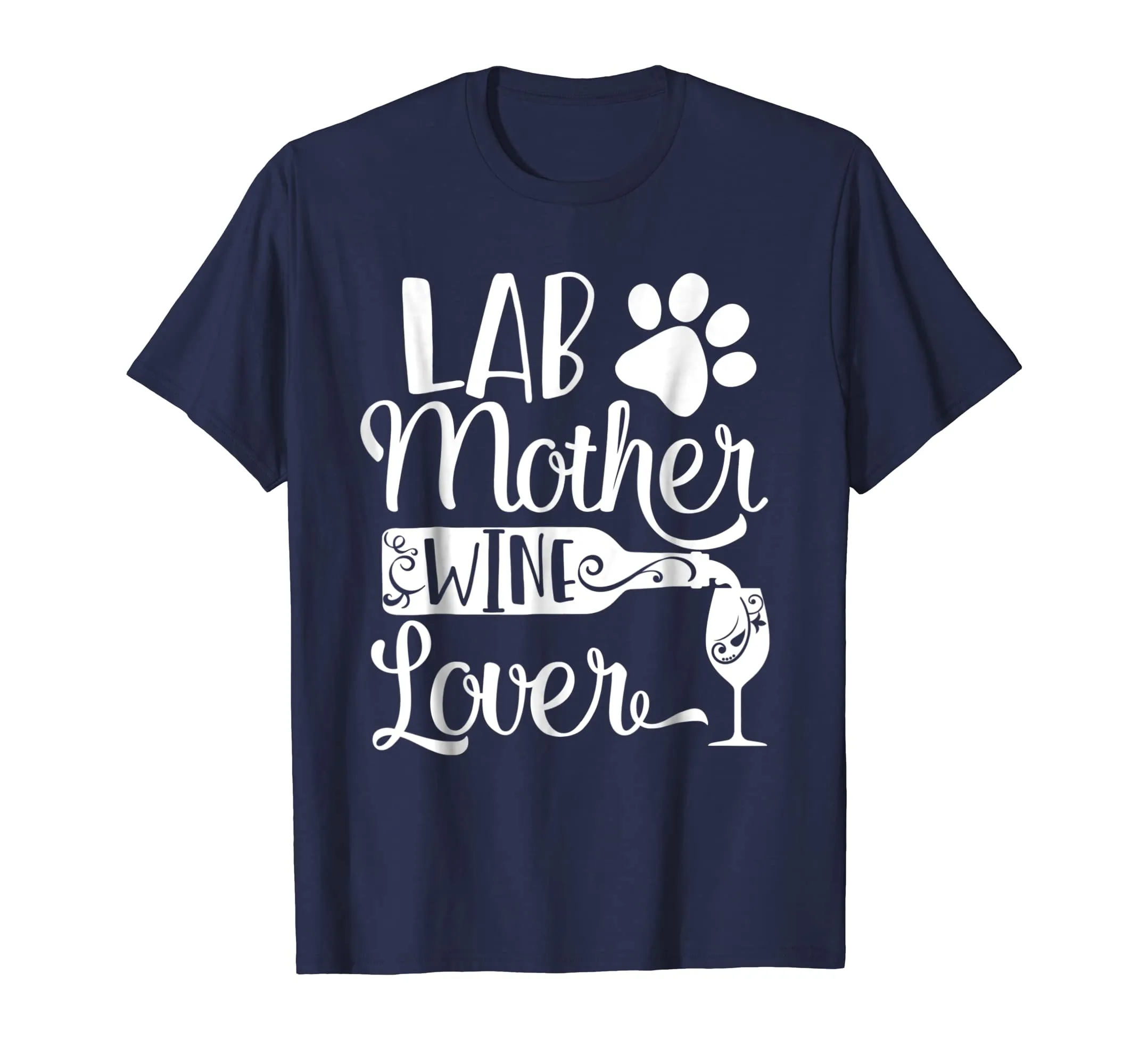 Lab Mother Wine Lover Cute Dog Mom T-Shirt