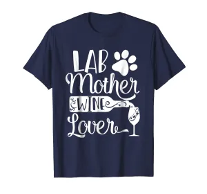 Lab Mother Wine Lover Cute Dog Mom T-Shirt