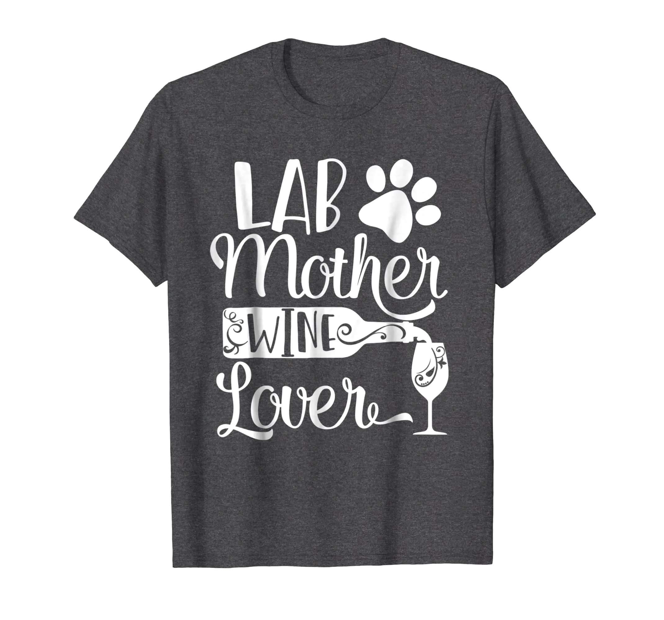 Lab Mother Wine Lover Cute Dog Mom T-Shirt