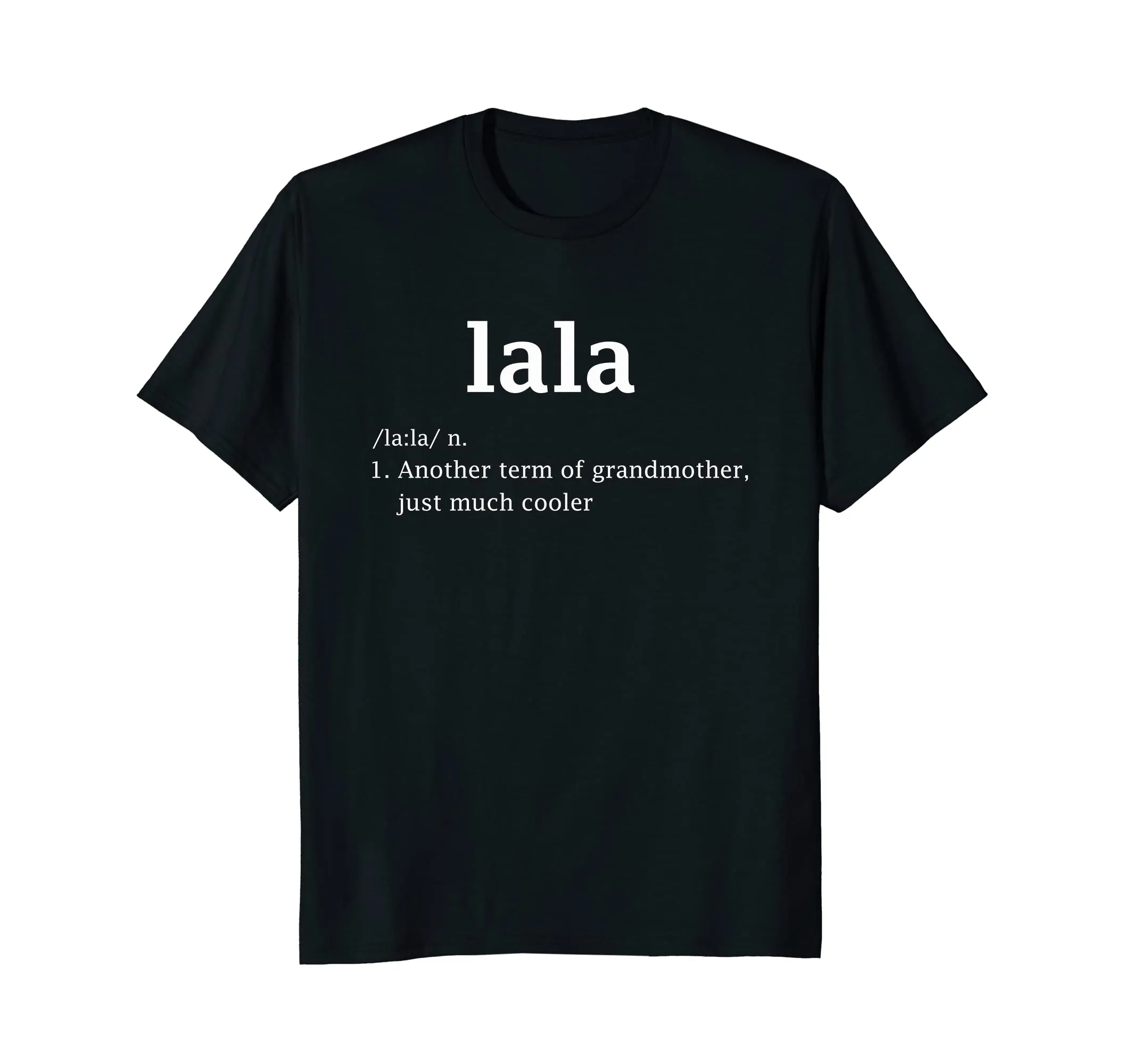 Lala Definition Funny Grandma Mother Day Women Gifts T-Shirt