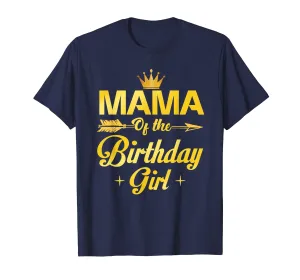 Mama Of The Birthday Girl T-Shirt Father Mother Gifts