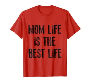 Mom Life is the Best Life Shirt, Mother Gift for Mama
