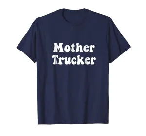 Mother Trucker t-shirt