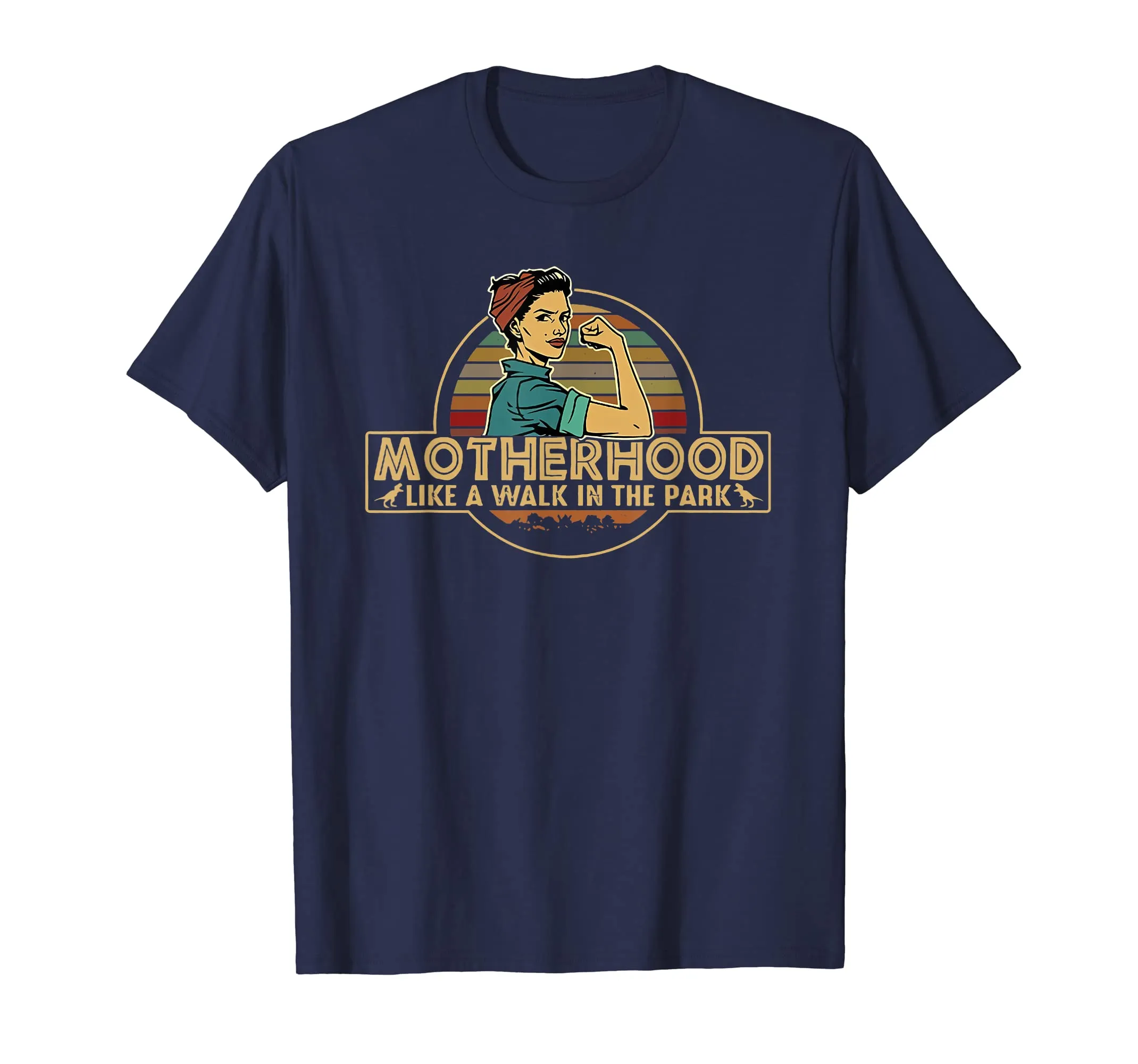 Motherhood Like A Walk In The Park Dinosaur Mother Gift Tee