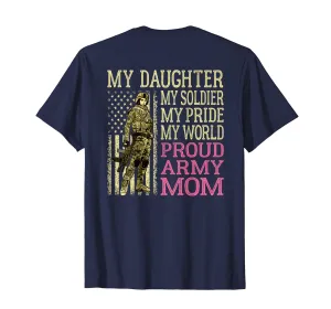 My Daughter My Soldier Hero Proud Army Mom Shirt Mother Gift