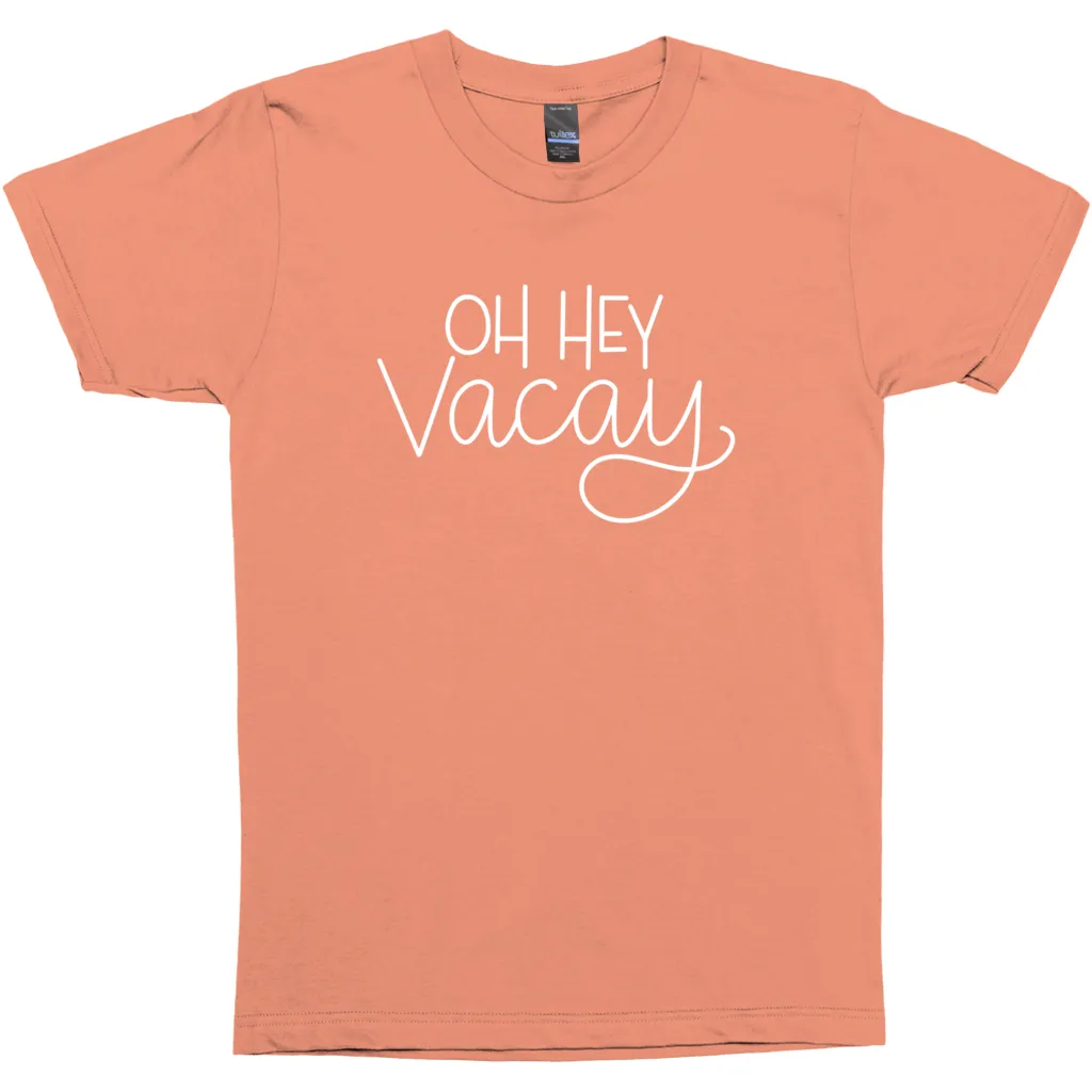 Oh Hey Vacay -- Coral Tultex Crewneck Tee