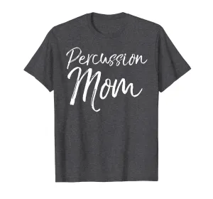 Percussion Mom Shirt Cute Marching Band Mother Tshirt Women
