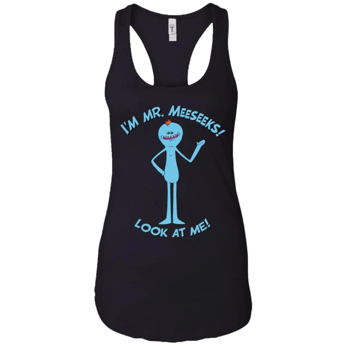 Rick And Morty Mr Meeseeks Look At Me Quote Women Tank