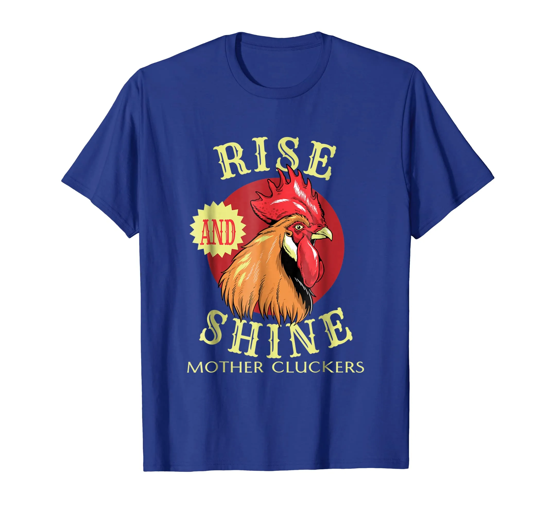 Rooster Rise And Shine Mother Cluckers T-Shirt