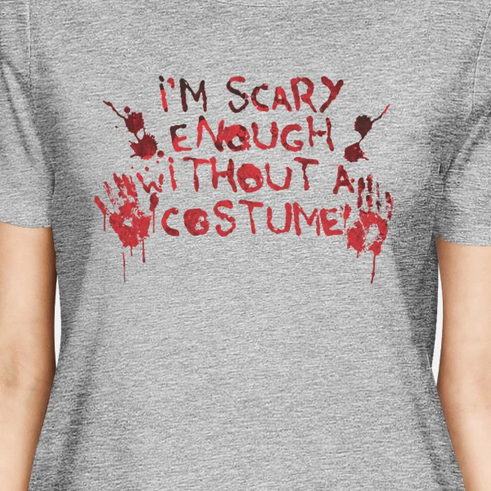 Scary Without A Costume Bloody Hands Womens Grey Shirt