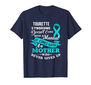 Tourette Syndrome Doesn't Come With a Manual Mother Shirt