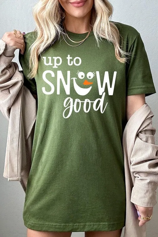 Up To Snow Good Graphic Tee
